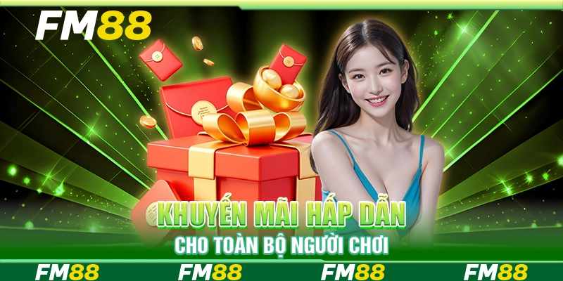 Khuyến mãi hấp dẫn cho toàn bộ người chơi