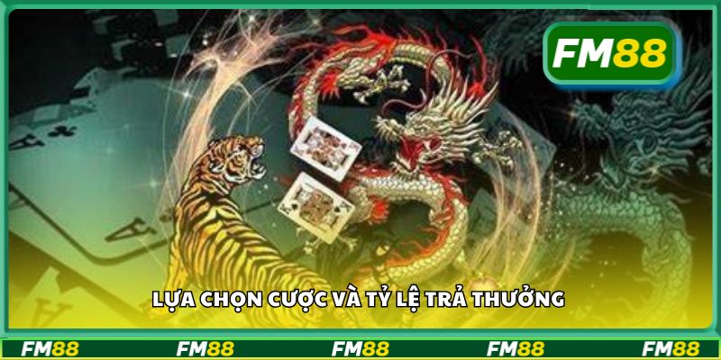 Lựa chọn cược và tỷ lệ trả thưởng