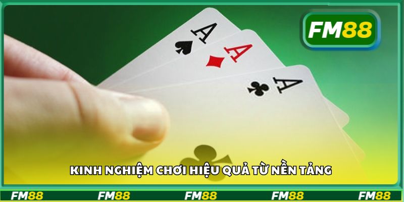 Kinh nghiệm chơi hiệu quả từ nền tảng