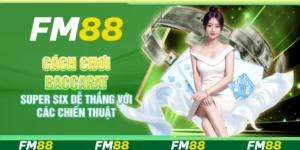 Cách Chơi Baccarat Super Six Dễ Thắng Với Các Chiến Thuật