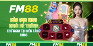Bầu Cua Mini Chơi Dễ Trúng, Thử Ngay Tại Nền Tảng Fm88