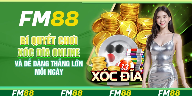 Bí quyết chơi xóc đĩa online và dễ dàng thắng lớn mỗi ngày