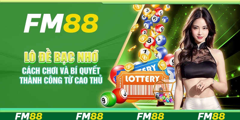 Lô đề bạc nhớ – Cách chơi và bí quyết thành công từ cao thủ