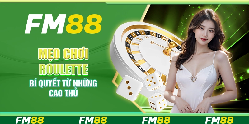 Mẹo chơi Roulette – Bí quyết từ những cao thủ