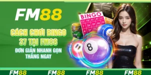 Cách chơi Bingo 37 tại FM88 – Đơn giản nhanh gọn thắng ngay