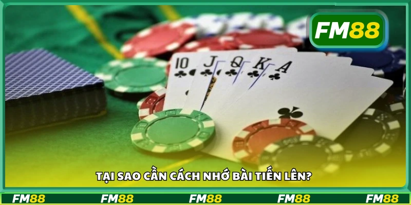 Lợi ích của việc ghi nhớ bài trong Tiến Lên