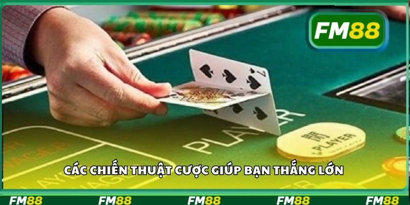 Các chiến thuật cược giúp bạn thắng lớn