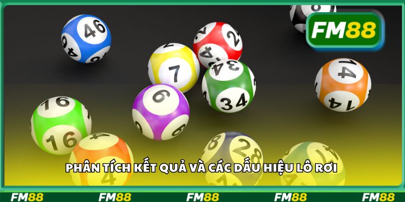 Phân tích kết quả và các dấu hiệu lô rơi