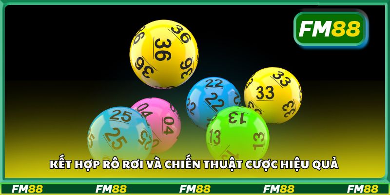 Kết hợp rô rơi và chiến thuật cược hiệu quả
