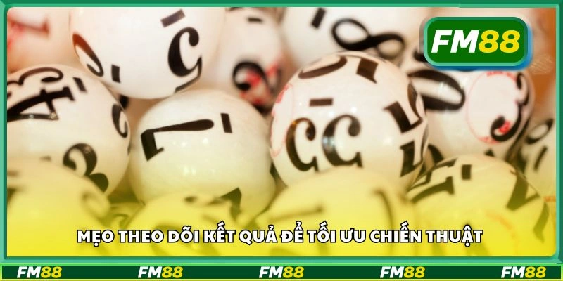 Mẹo theo dõi kết quả để tối ưu chiến thuật