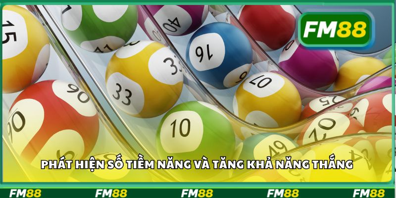 Phát hiện số tiềm năng và tăng khả năng thắng