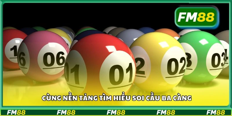 Cùng nền tảng tìm hiểu soi cầu ba càng