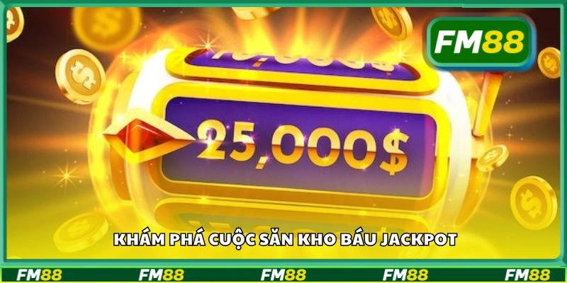 Khám phá Cuộc Săn Kho Báu Jackpot