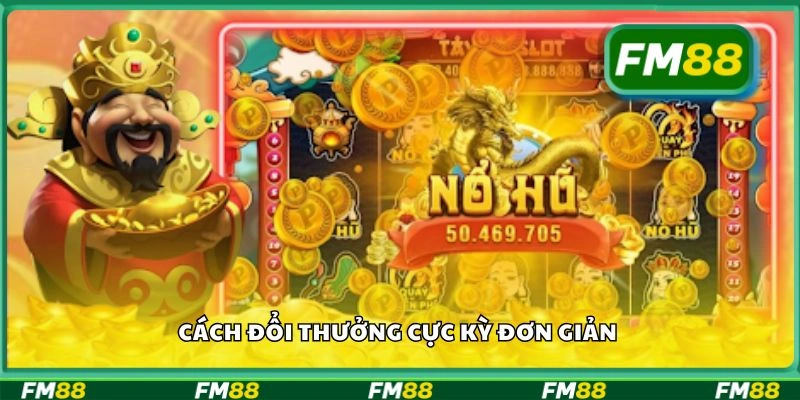 Cách đổi thưởng cực kỳ đơn giản