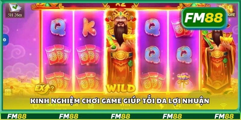 Kinh nghiệm chơi game giúp tối đa lợi nhuận