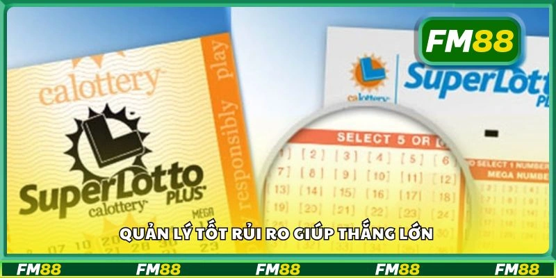 Quản lý tốt rủi ro giúp thắng lớn