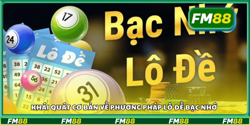 Bao quát cơ bản về phương pháp lô đề bạc nhớ