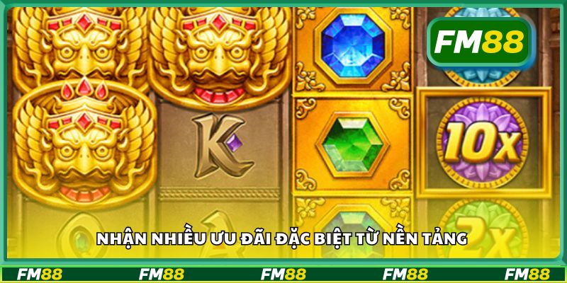 Nhận nhiều ưu đãi đặc biệt từ nền tảng
