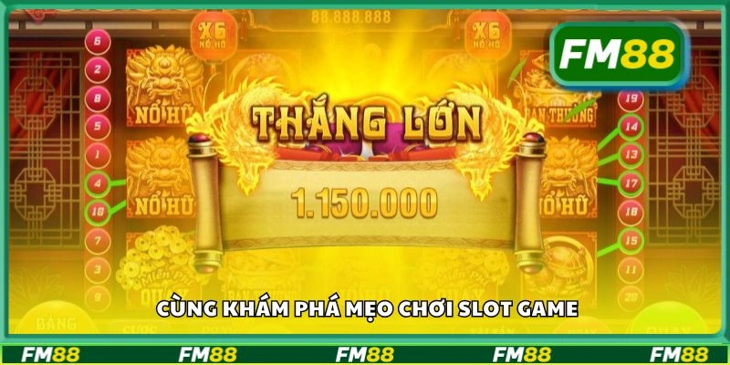 Cùng khám phá mẹo chơi slot game