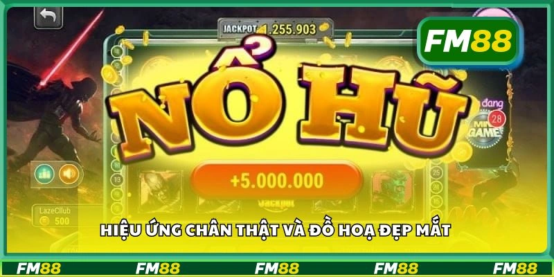 Hiệu ứng chân thật và đồ hoạ đẹp mắt