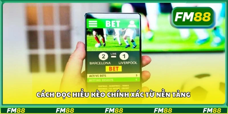 Cách đọc hiểu kèo chính xác từ nền tảng