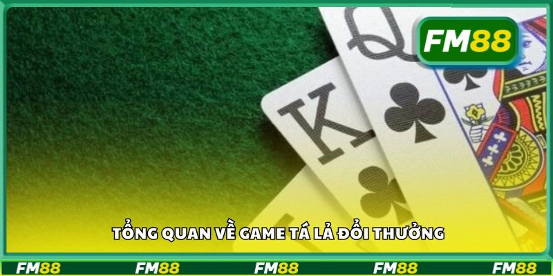 Tổng quan về game Tá lả đổi thưởng