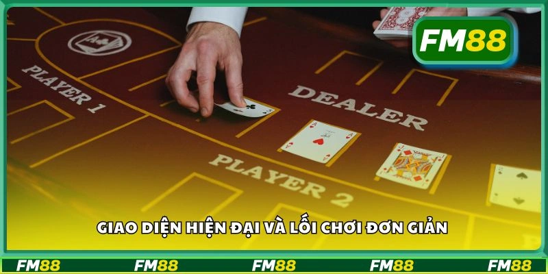 Giao diện hiện đại và lối chơi đơn giản