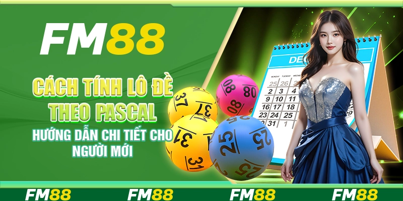 Cách tính lô đề theo Pascal – Hướng dẫn chi tiết cho người mới