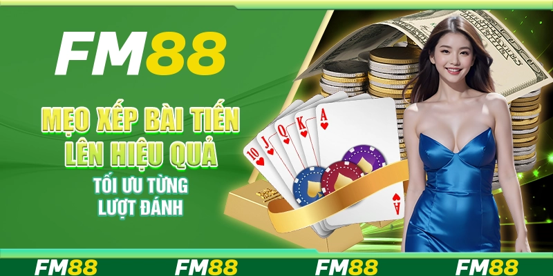 Mẹo xếp bài tiến lên hiệu quả – Tối ưu từng lượt đánh