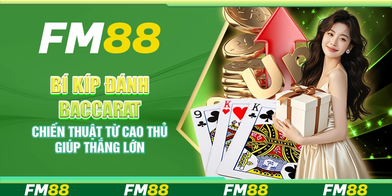 Bí kíp đánh Baccarat – Chiến thuật từ cao thủ giúp thắng lớn