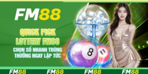 Quick Pick Lottery FM88 – Chọn số nhanh trúng thưởng ngay lập tức