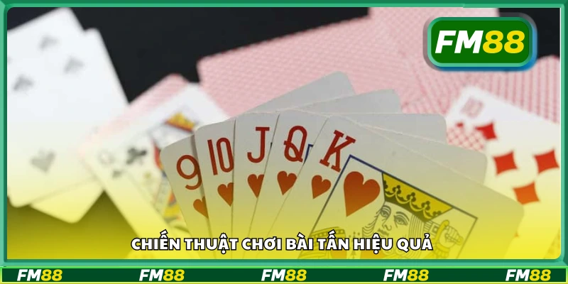 Những phương pháp chơi Bài tấn đem lại kết quả tốt