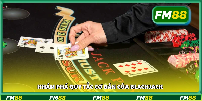 Luật chơi cơ bản của Blackjack