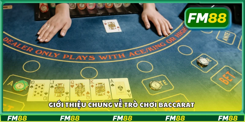 Tổng quan về game bài Baccarat phổ biến toàn cầu