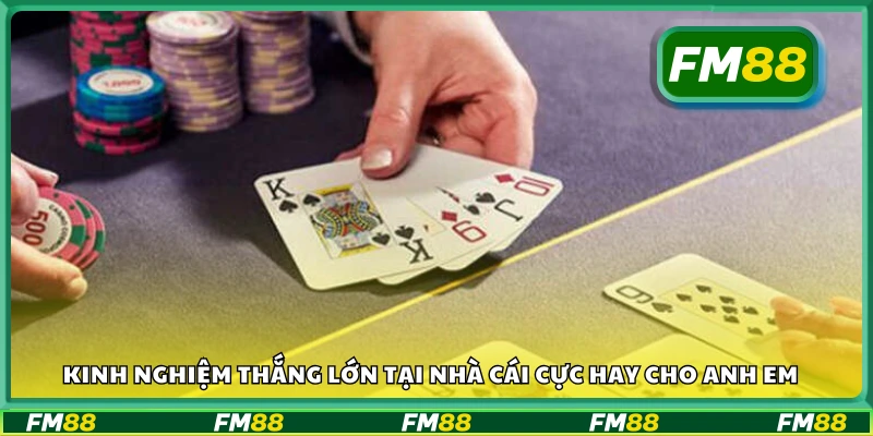 Kinh nghiệm thắng lớn tại nhà cái cực hay cho anh em