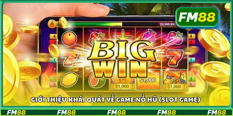 Khái quát về game nổ hũ