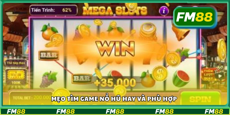 Một số mẹo tìm game nổ hũ hay và phù hợp