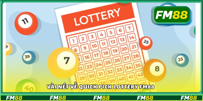 Đôi nét về Quick Pick Lottery FM88