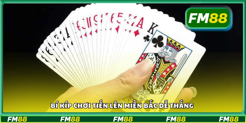 Thủ thuật chơi Tiến Lên Miền Bắc dễ thắng